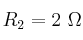 R_2= 2\ \Omega