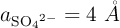 a_{\ce{SO4^{2-}}} = 4\ \mathring{A}
