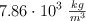 7.86\cdot 10^3\ \textstyle{kg\over m^3}