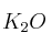 K_2O