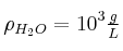 \rho_{H_2O} = 10^3\textstyle{g\over L}