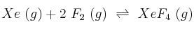 Xe\ (g) + 2\ F_2\ (g)\ \rightleftharpoons\ XeF_4\ (g)