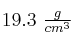 19.3\ \textstyle{g\over cm^3}