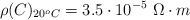 \rho(C)_{20^oC} = 3.5\cdot 10^{-5}\ \Omega\cdot m