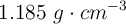 1.185\ g\cdot cm^{-3}