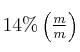 14\% \left(\textstyle{m\over m}\right)