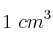 1\ cm^3