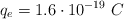 q_e = 1.6\cdot 10^{-19}\ C