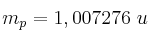m_p = 1,007276\ u