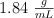 1.84\ \textstyle{g\over mL}