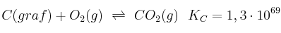 C(graf) + O_2(g)\ \rightleftharpoons\ CO_2(g)\ \ K_C = 1,3\cdot 10^{69}