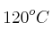 120^oC