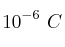10^{-6}\ C