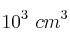 10^3\ cm^3